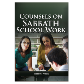 COUNSELS ON SABBATH SCHOOL WORK